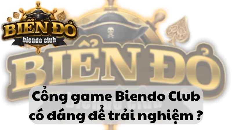 Cổng game Biendo Club có đáng để trải nghiệm _.jpg