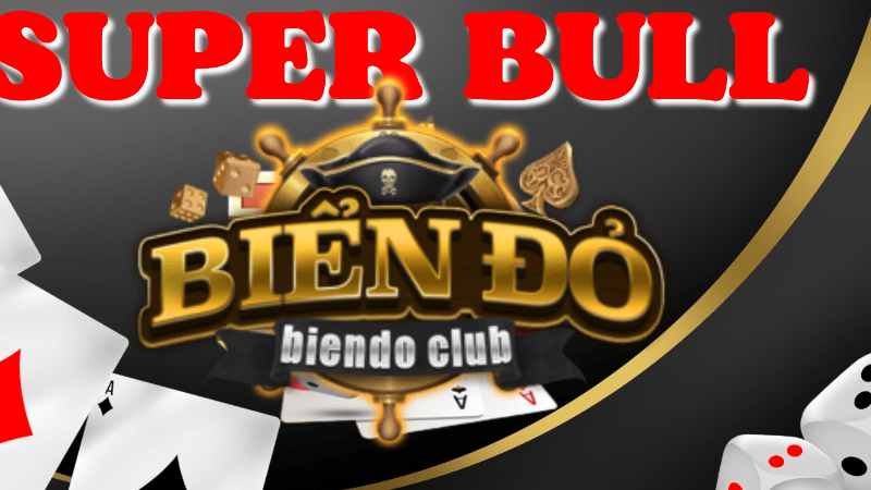 Super Bull Là Gì - Khám Phá Luật Chơi Cùng Biendo club.jpg